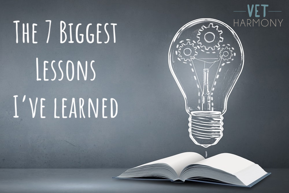 The 7 Biggest Lessons I’ve Learned